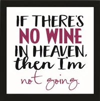 If There's No Wine Heaven: Framed with Glass